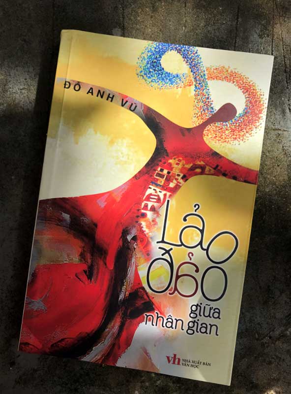 Lảo đảo giữa nhân gian Tập phê bình - tiểu luận của Đỗ Anh Vũ